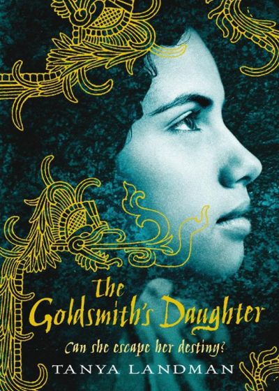 The Goldsmith's Daughter by Tanya Landman