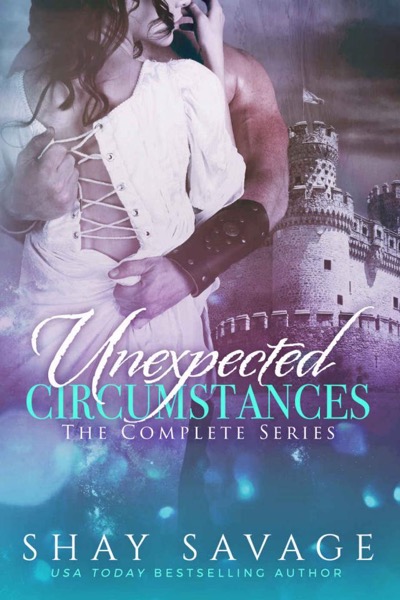 Unexpected Circumstances - the Complete Series by Shay Savage