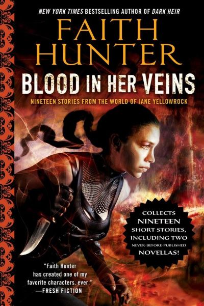 Blood in Her Veins: Nineteen Stories From the World of Jane Yellowrock by Faith Hunter