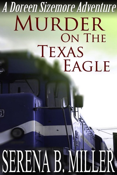 Murder On The Texas Eagle by Serena B. Miller