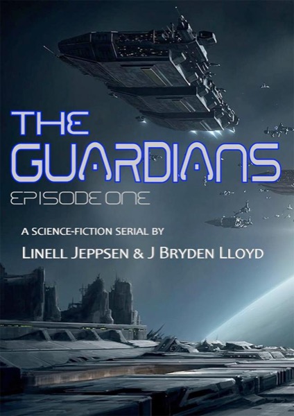 The Guardians - Episode One by Linell Jeppsen