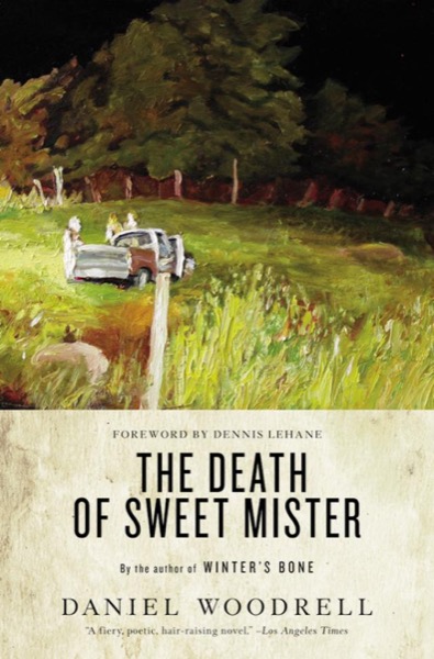 The Death of Sweet Mister by Daniel Woodrell