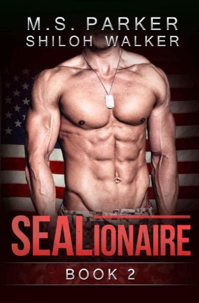 SEALionaire Book 2: A Navy SEAL Romance by M. S. Parker