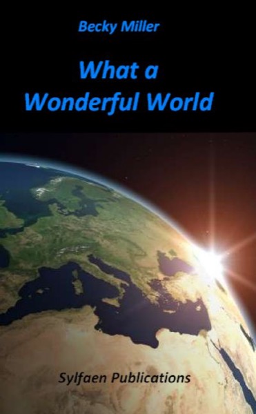 What a wonderful world by Becky Miller