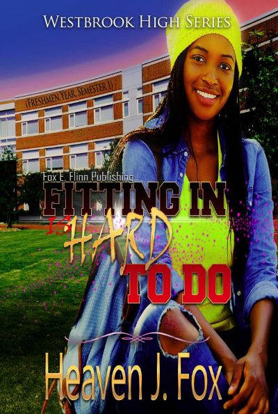 Fitting In (Is Hard to Do) Semester 1 by Heaven J. Fox