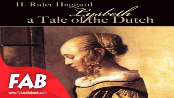 Lysbeth, a Tale of the Dutch by H. Rider Haggard