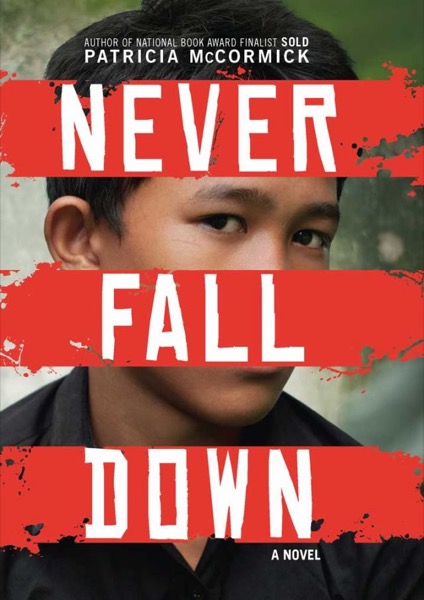 Never Fall Down by Patricia McCormick