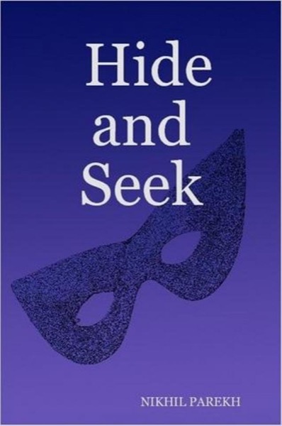 Hide and Seek - part 1 - Rhyming & Non Rhyming Poems by Nikhil Parekh