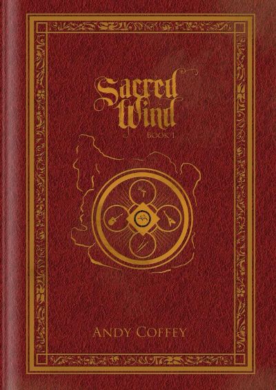 Sacred Wind: Book 1 by Andy Coffey