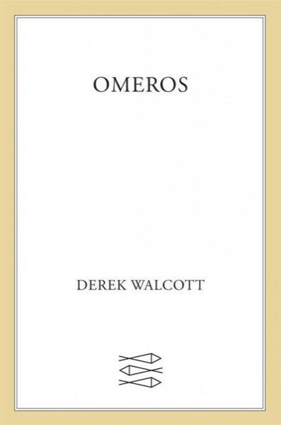 Omeros by Derek Walcott