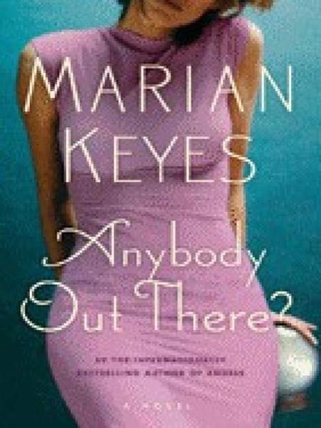 Anybody Out There? by Marian Keyes