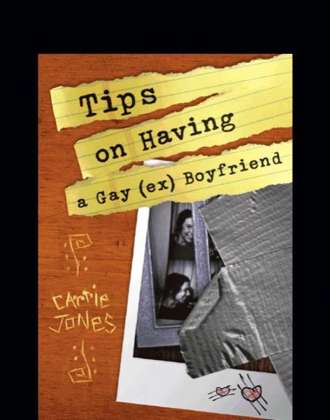 Tips on Having a Gay (Ex) Boyfriend by Carrie Jones