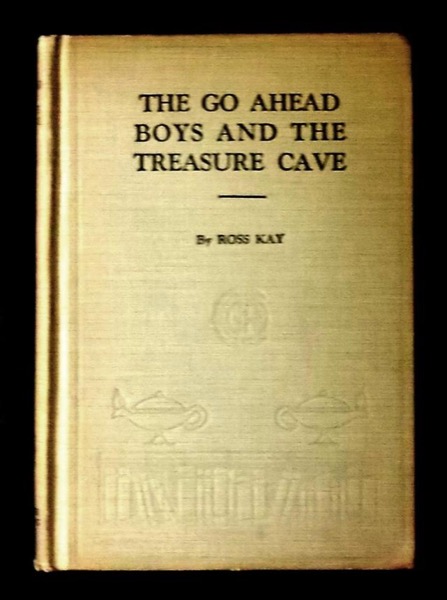 The Go Ahead Boys and the Treasure Cave by Ross Kay