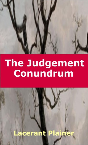 The Judgement Conundrum by Lacerant Plainer