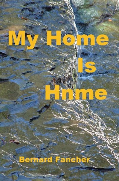 My Home Is Hnme by Bernard Fancher