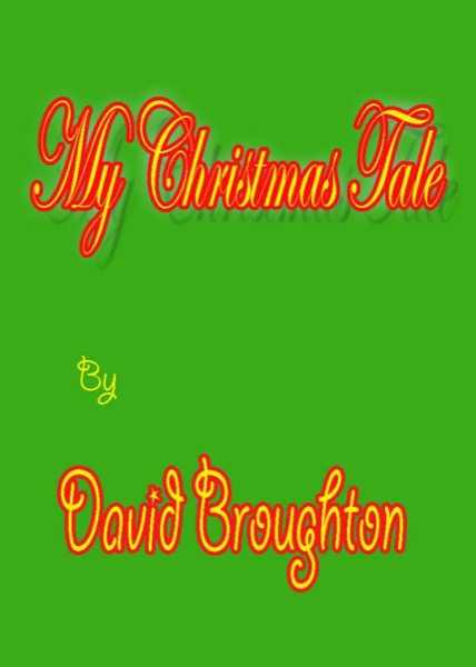 My little Christmas story by David and Linda Broughton