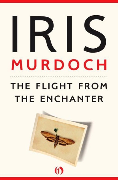 The Flight From the Enchanter by Iris Murdoch