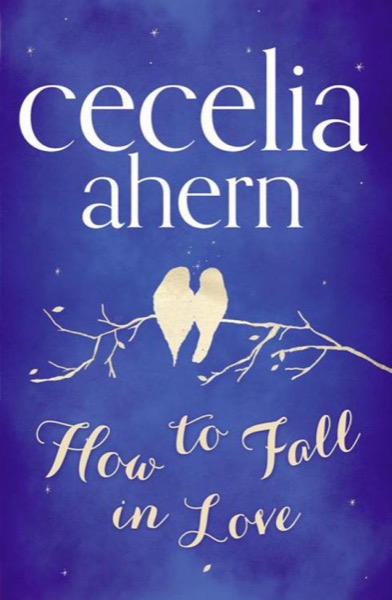 How to Fall in Love by Cecelia Ahern