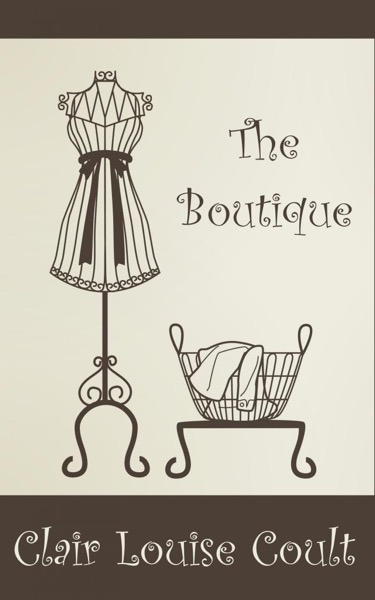 The Boutique by Clair Louise Coult