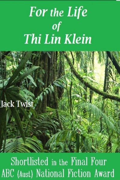 For the Life of Thi Lin Klein by Jack Twist