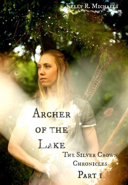Archer of the Lake by Kelly R. Michaels