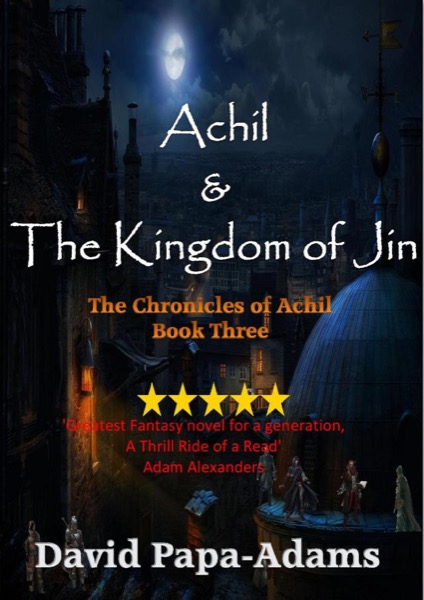 Achil & The Kingdom of Jin by David Papa-Adams