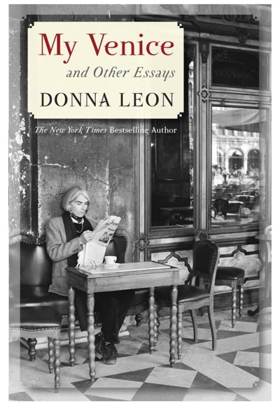 My Venice and Other Essays (9780802194039) by Donna Leon