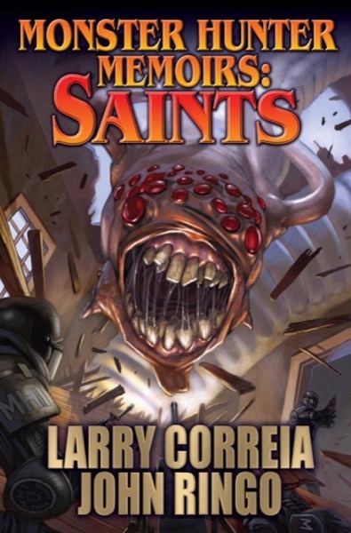 Monster Hunter Memoir: Saints by Larry Correia