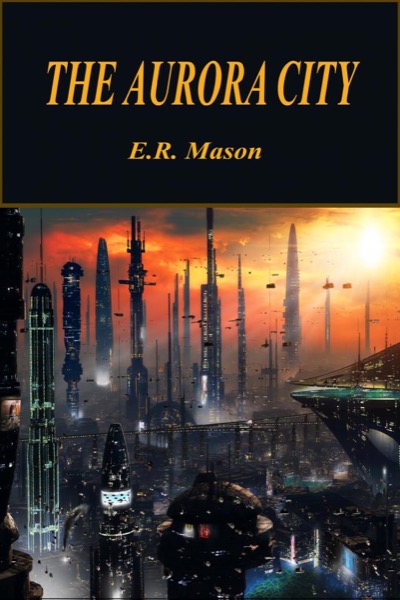 The Aurora City by E. R. Mason