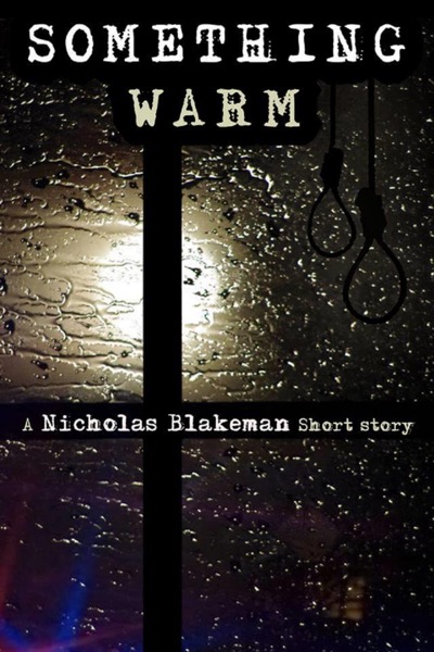 Something Warm by Nicholas Blakeman