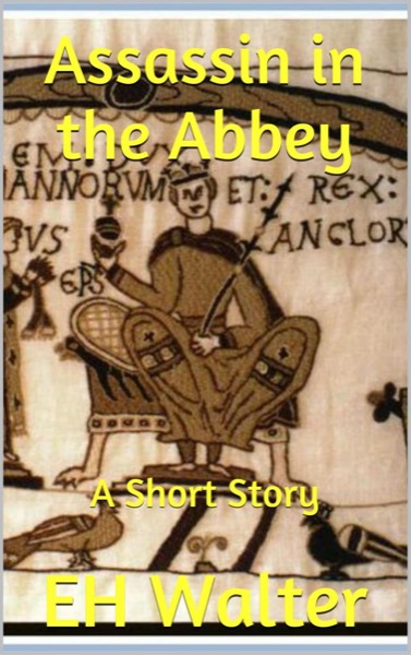 Assassin in the Abbey - a short story by EH Walter