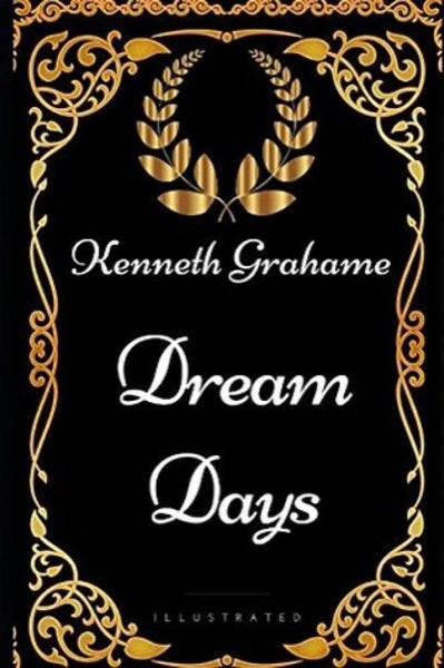 Dream Days by Kenneth Grahame