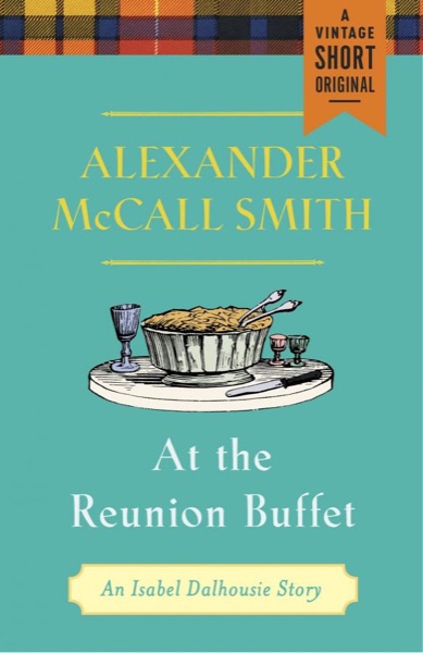 At the Reunion Buffet by Alexander McCall Smith