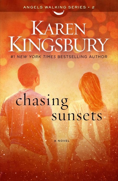 Chasing Sunsets by Karen Kingsbury