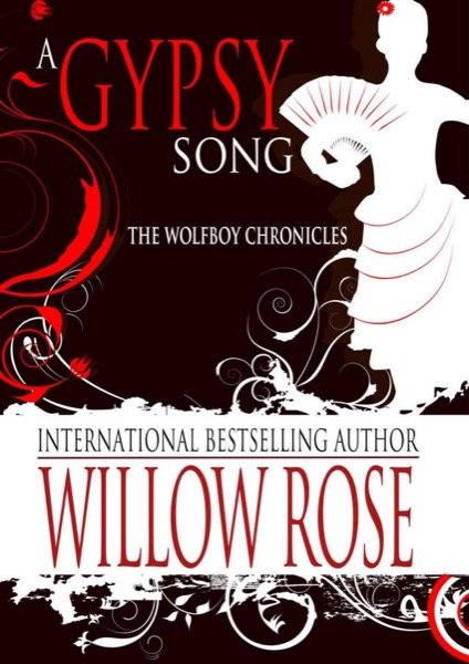 A Gypsy Song (The Eye of the Crystal Ball - The Wolfboy Chronicles) by Willow Rose