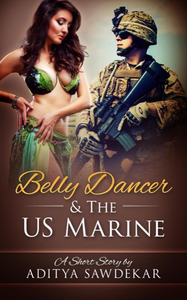 Belly Dancer & The US Marine by Aditya Sawdekar