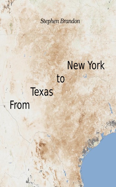 From Texas to New York by Stephen Brandon