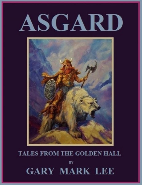 Asgard tales from the Golden Hall. by Gary Mark Lee