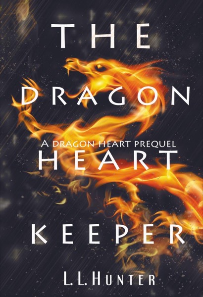 The Dragon Heart Keeper by L.L Hunter