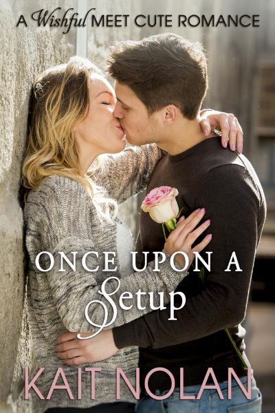 Once Upon A Setup (Meet Cute Romance)