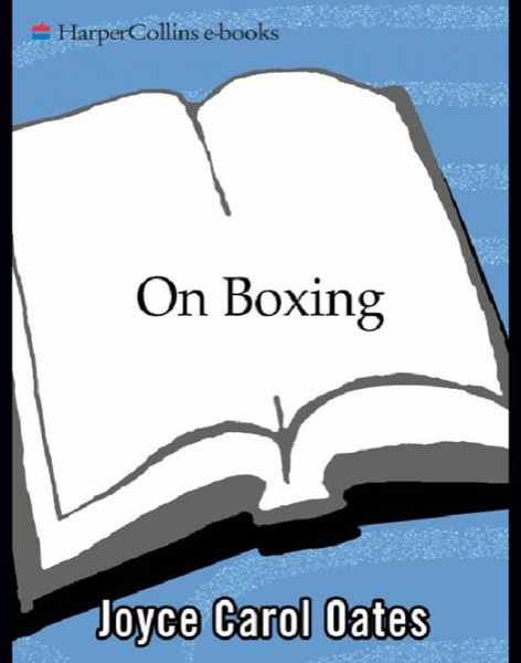 On Boxing by Joyce Carol Oates