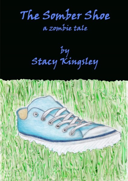 The Somber Shoe by Stacy Kingsley