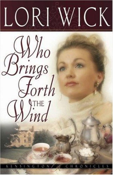 Who Brings Forth the Wind by Lori Wick