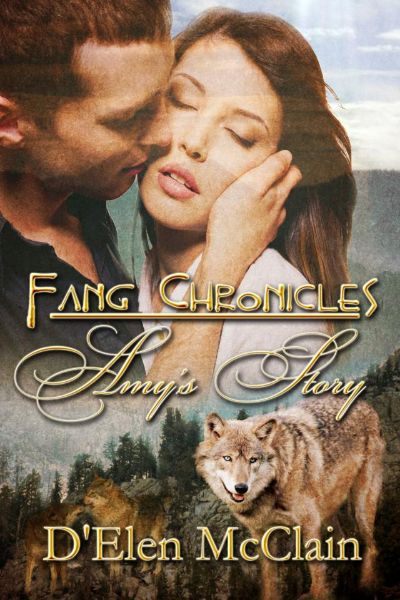 Fang Chronicles: Amy's Story by D'Elen McClain