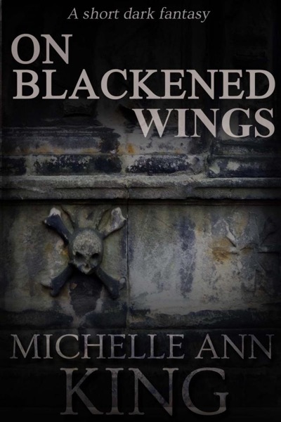 On Blackened Wings by Michelle Ann King