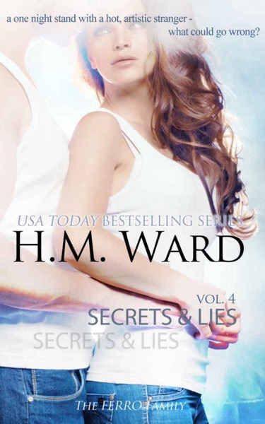 Secrets & Lies 4: The Ferro Family by H. M. Ward