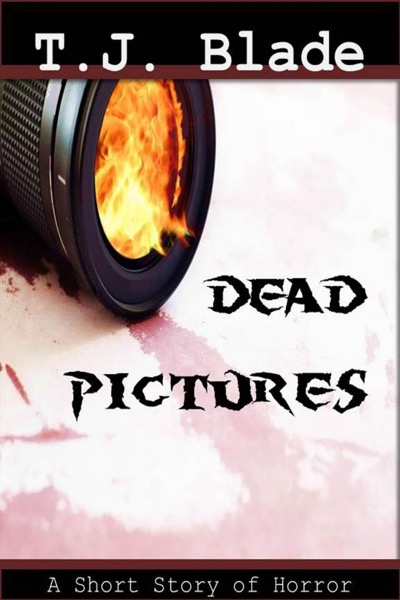 Dead Pictures by T.J. Blade