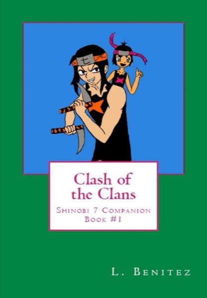 Clash of the Clans: Shinobi 7 Companion Book #1 by L. Benitez