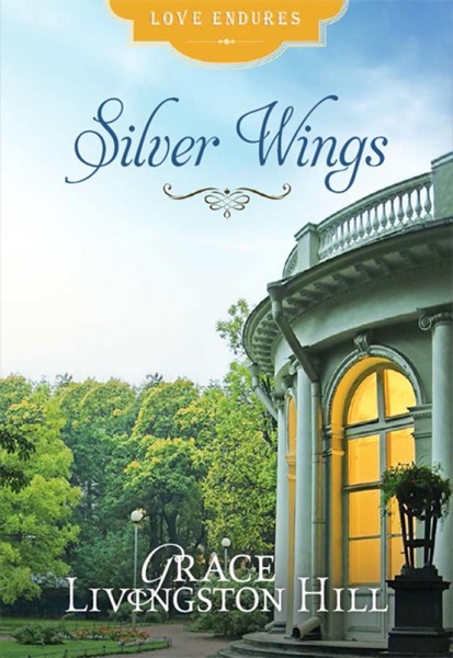 Silver Wings by Grace Livingston Hill