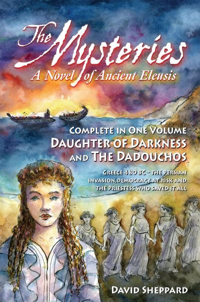 The Mysteries, A Novel of Ancient Eleusis by David Sheppard